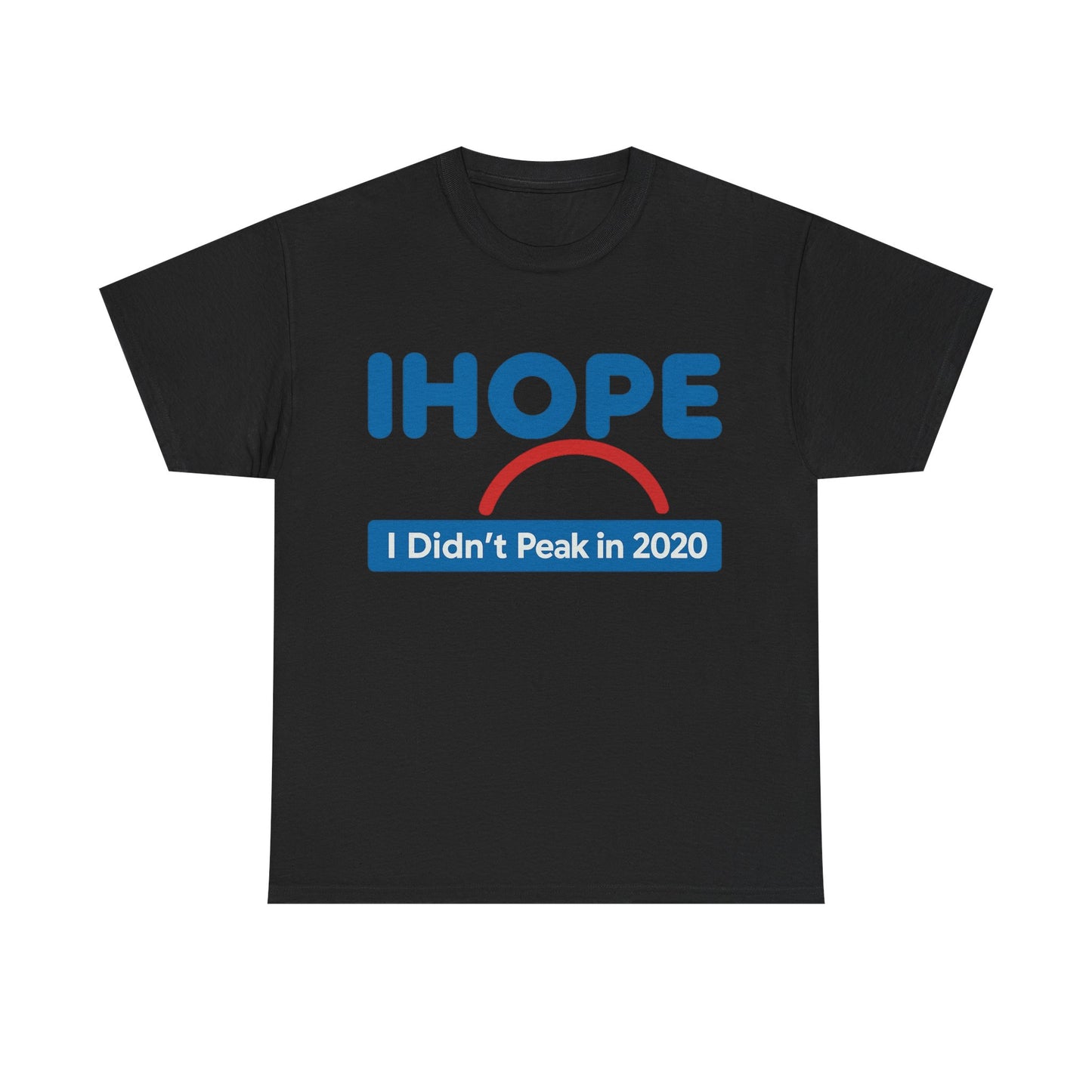 T-Shirt, IHOP Parody, 'I hope I didn't peak in 2020', Gen Z Culture Tee, Unisex Tee, Graphic Tee, Slogan Tee, Cotton Shirt, Funny Tee