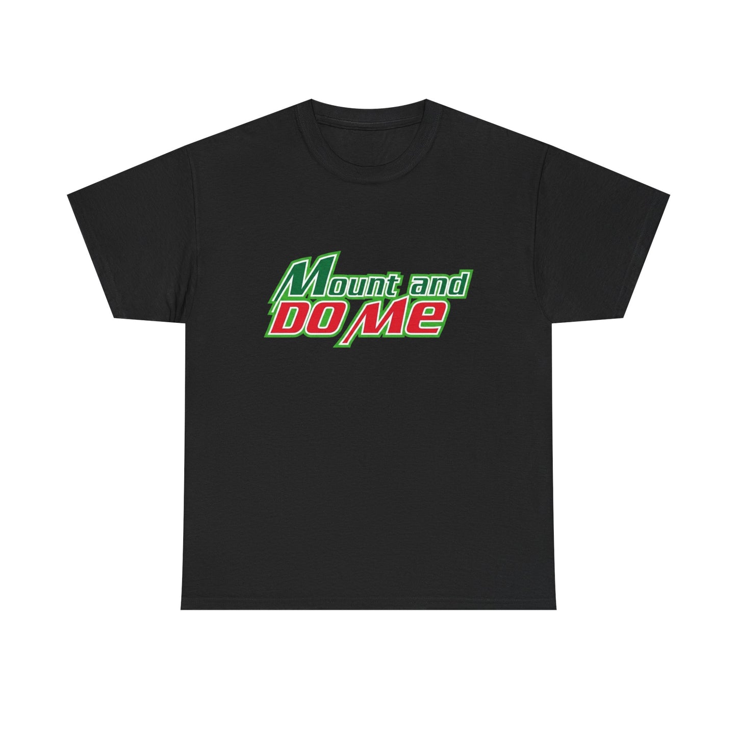 Mount and Do Me T-Shirt | Parody Logo Shirt, Funny Slogan T‑Shirt