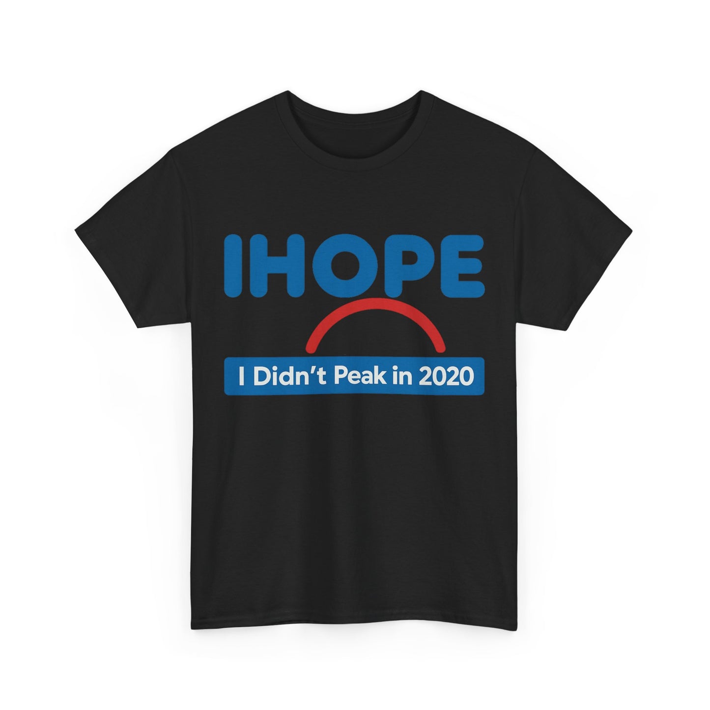 T-Shirt, IHOP Parody, 'I hope I didn't peak in 2020', Gen Z Culture Tee, Unisex Tee, Graphic Tee, Slogan Tee, Cotton Shirt, Funny Tee