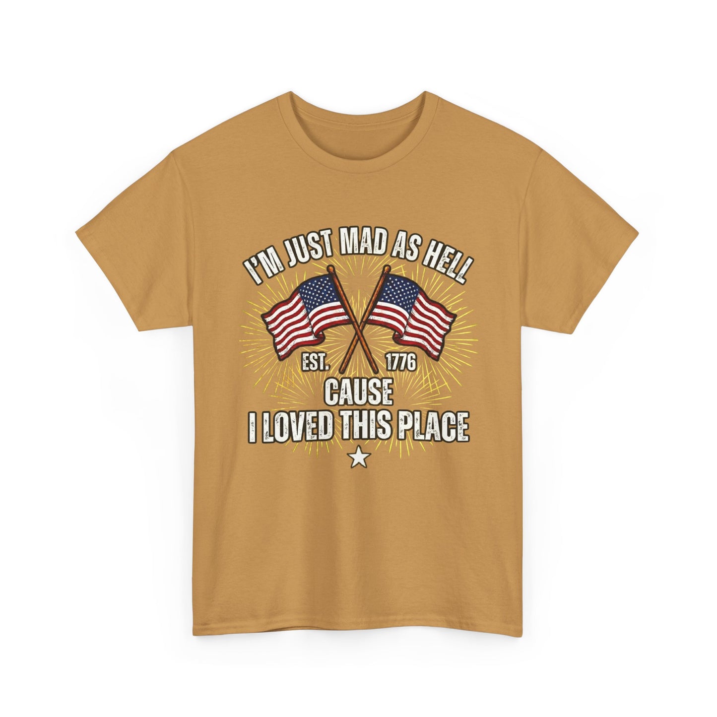 I'm Just Mad As Hell American Flag tee | I Moved This Place patriotic shirt