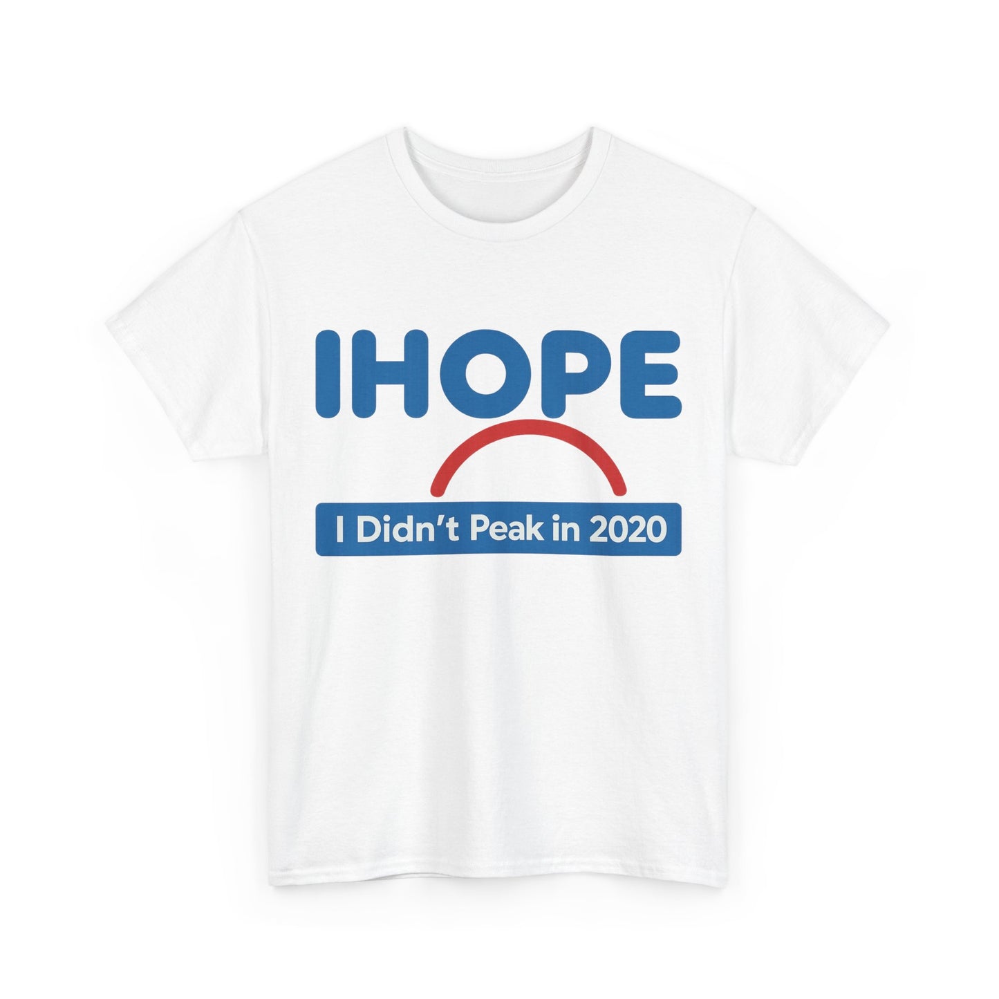 T-Shirt, IHOP Parody, 'I hope I didn't peak in 2020', Gen Z Culture Tee, Unisex Tee, Graphic Tee, Slogan Tee, Cotton Shirt, Funny Tee