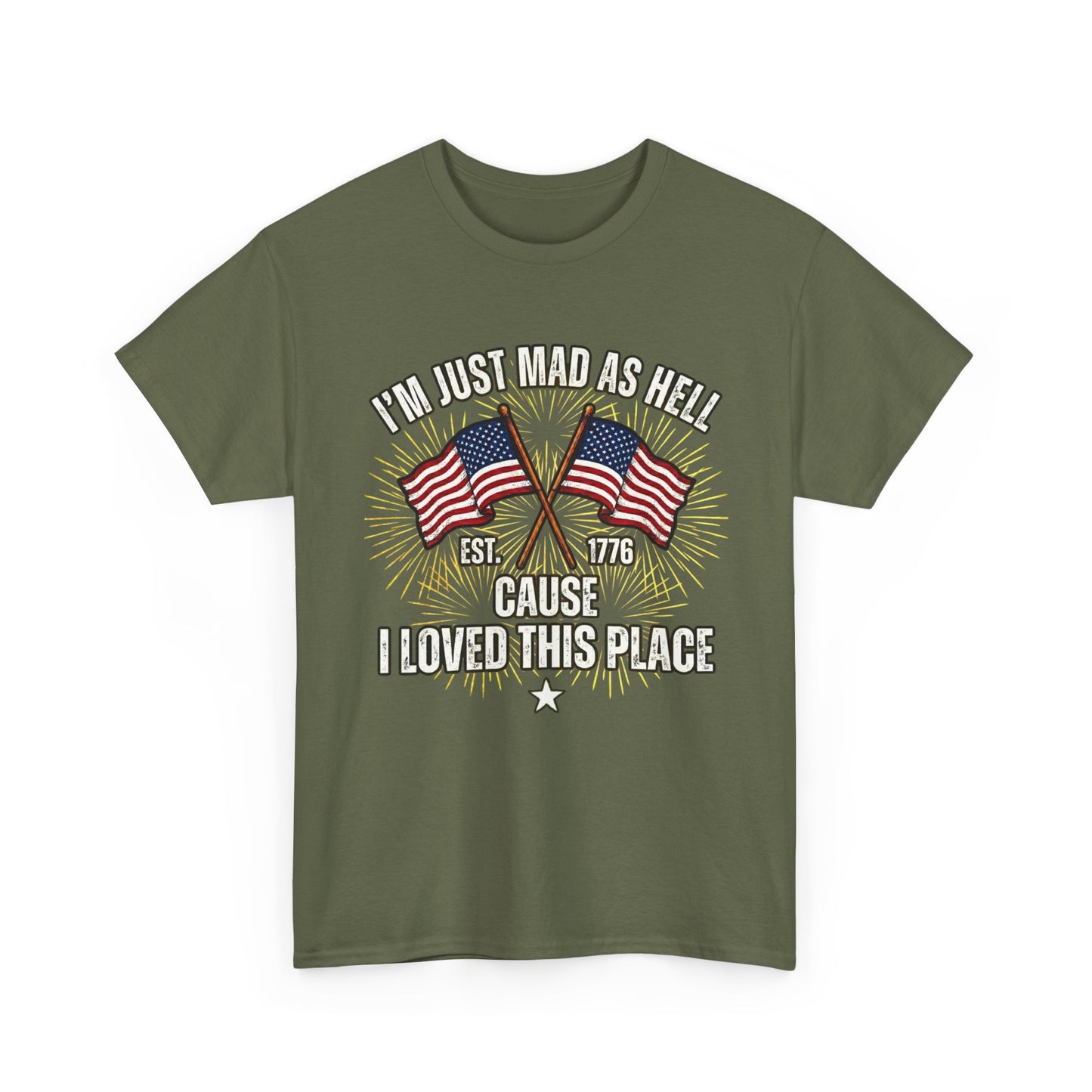 I'm Just Mad As Hell American Flag tee | I Moved This Place patriotic shirt