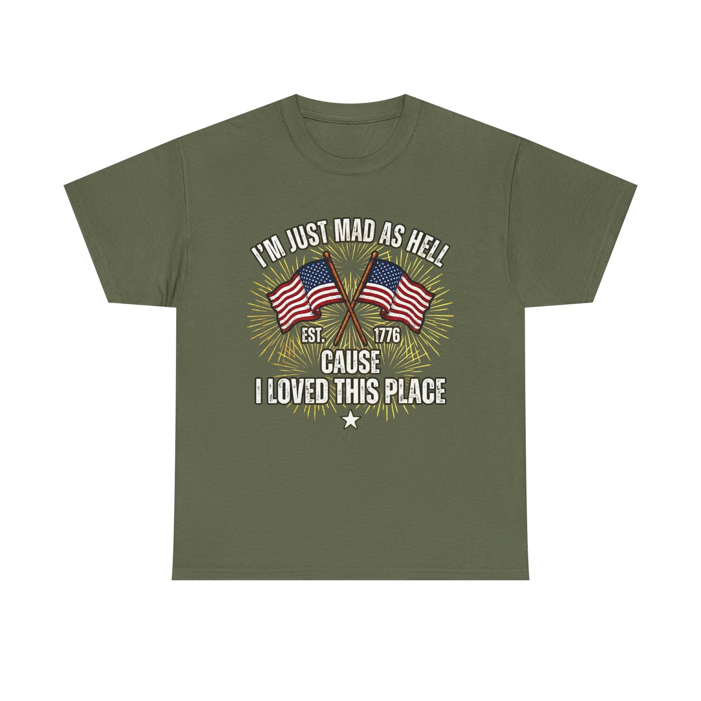 I'm Just Mad As Hell American Flag tee | I Moved This Place patriotic shirt