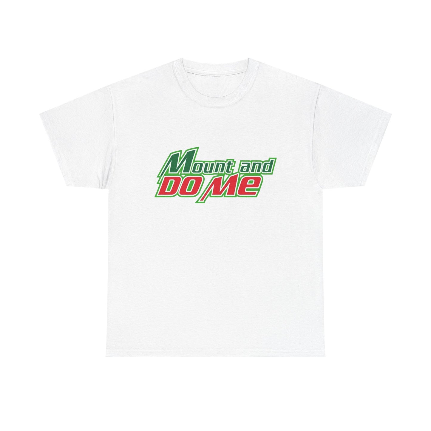 Mount and Do Me T-Shirt | Parody Logo Shirt, Funny Slogan T‑Shirt