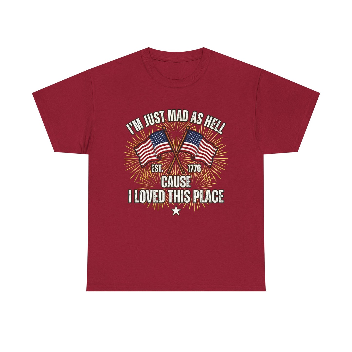 I'm Just Mad As Hell American Flag tee | I Moved This Place patriotic shirt