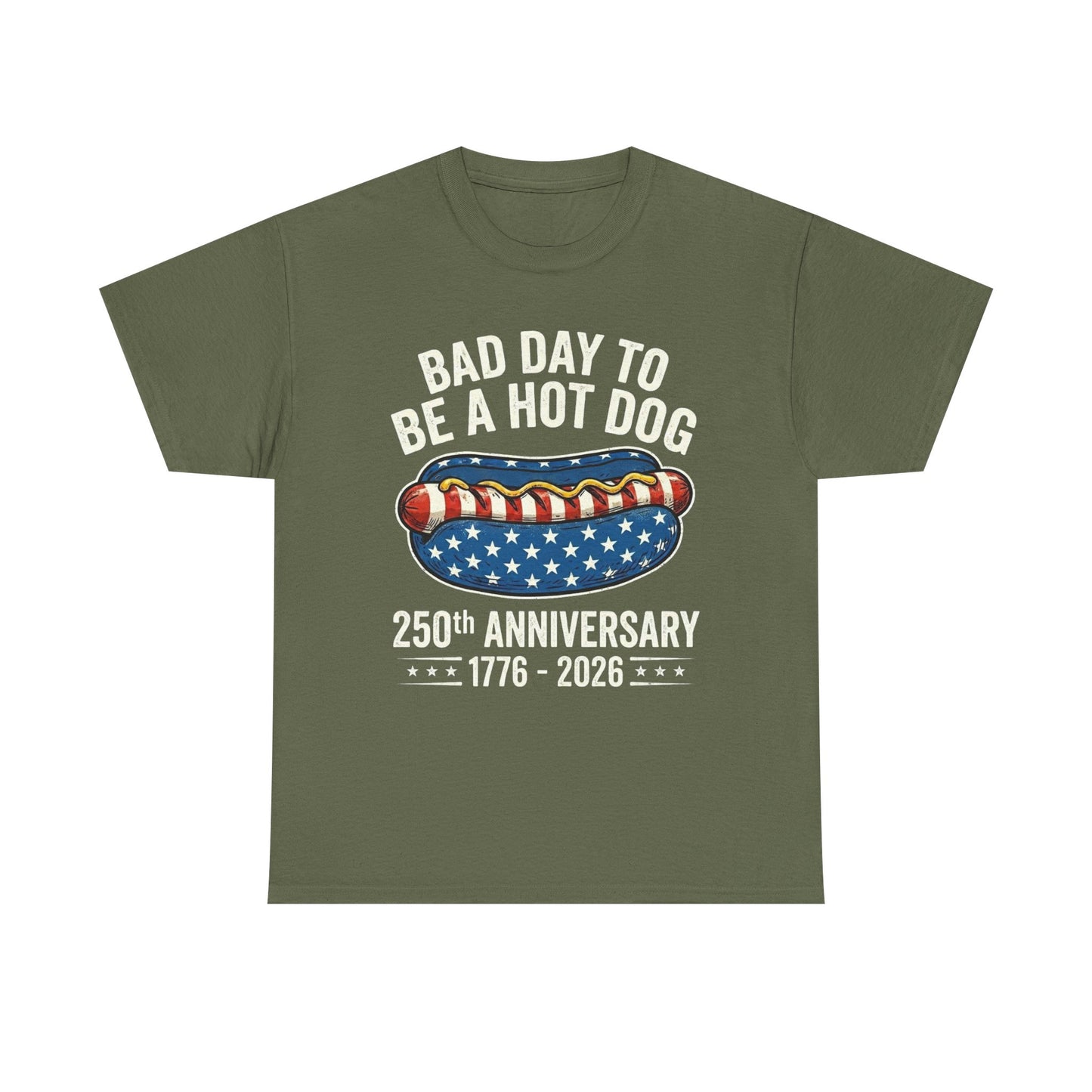 Bad Day to Be a Hot Dog T-Shirt | 250th Anniversary 1776–2026
