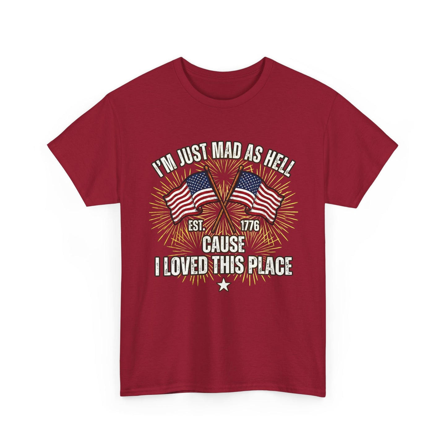 I'm Just Mad As Hell American Flag tee | I Moved This Place patriotic shirt