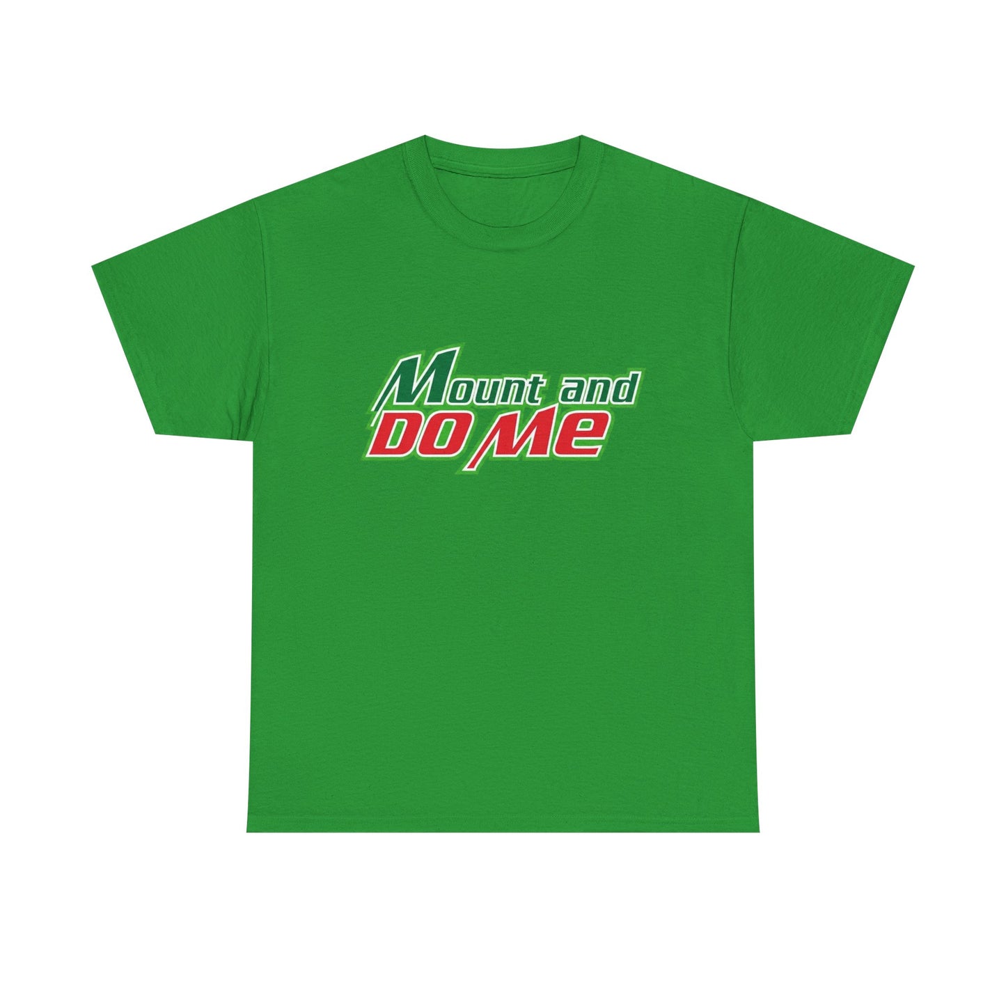 Mount and Do Me T-Shirt | Parody Logo Shirt, Funny Slogan T‑Shirt