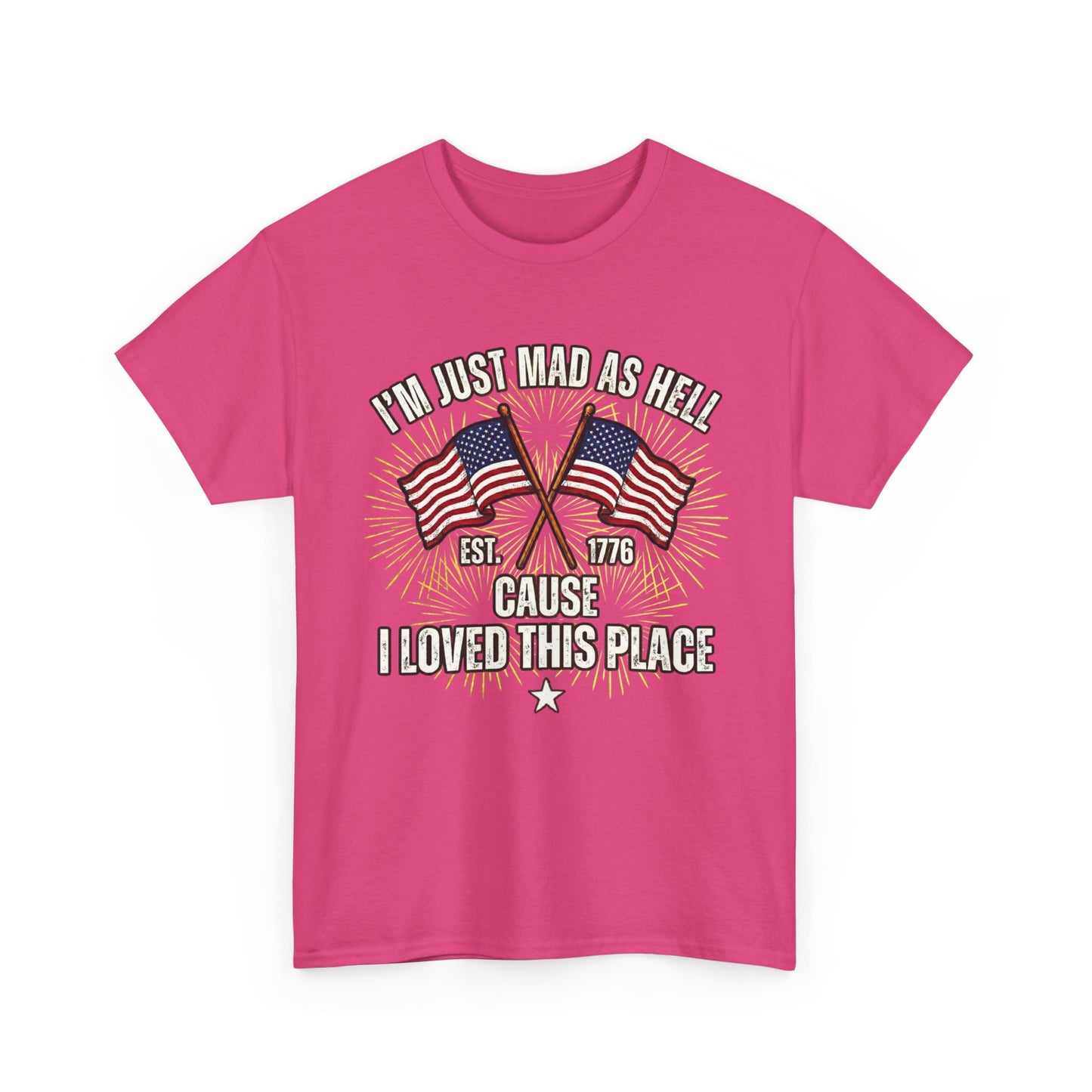 I'm Just Mad As Hell American Flag tee | I Moved This Place patriotic shirt